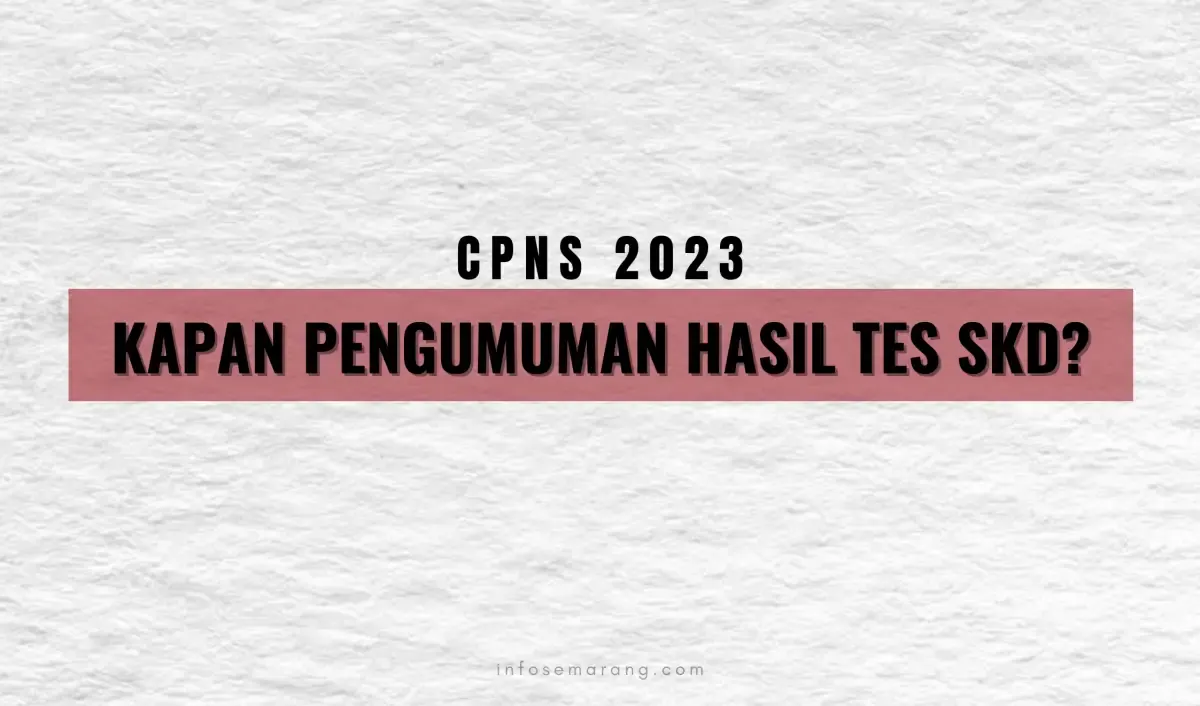 Pengumuman hasil tes SKD CPNS 2023 yang belum tampak hilalnya, simak penjelasan BKN. (Sumber : InfoSemarang.com)