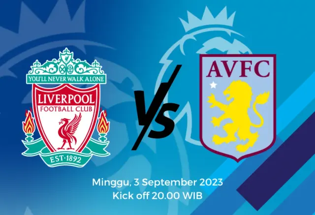 Prediksi Skor Liverpool vs Aston Villa Liga Inggris 3 September 2023
