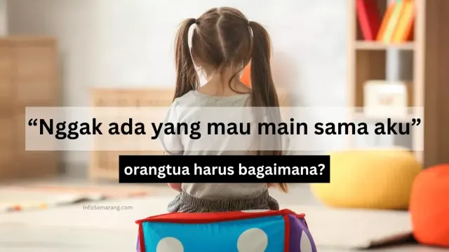 Anak Curhat 'Enggak Punya Teman di Sekolah', Orangtua Harus Bagaimana?