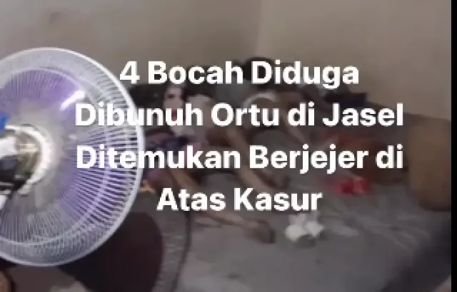 Kronologi 4 Bocah Tewas Diduga Dibunuh Orang Tuanya Di Jagakarsa, Tubuhnya Ditemukan Berjejer di Atas Kasur